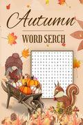 Autumn Word Search : Large Print Word Search Puzzles with the Wonderful Themes of the Autumn Season For Teens, Adults & Seniors