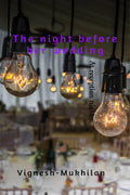 The Night Before Her Wedding: Reception Night