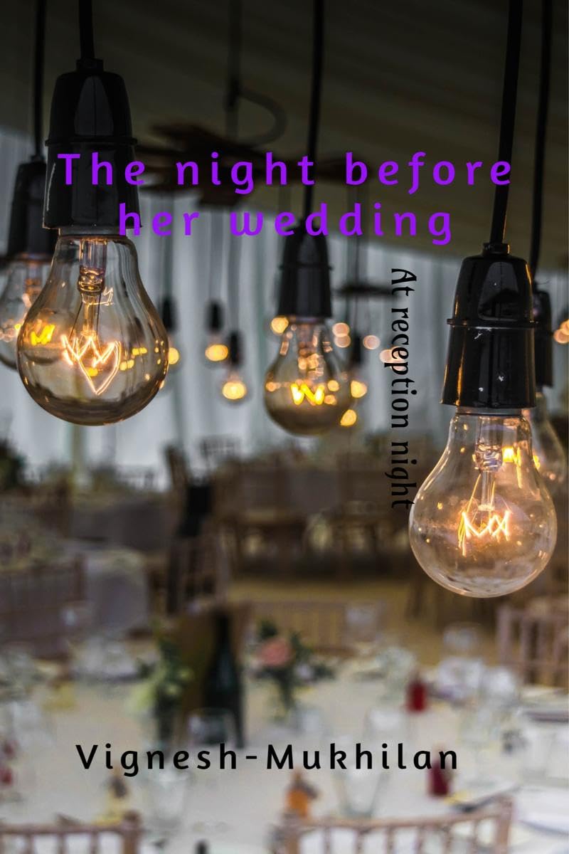 The Night Before Her Wedding: Reception Night