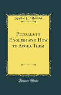 Pitfalls in English and How to Avoid Them (Classic Reprint)