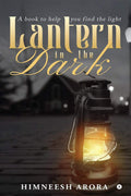 Lantern In The Dark : A Book To Help You Find The Light