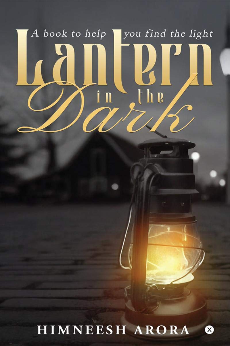 Lantern In The Dark : A Book To Help You Find The Light