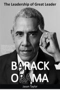Barack Obama: The Leadership Of Great Leader