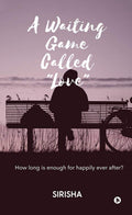 A Waiting Game Called Love: How Long Is Enough For Happily Ever After?