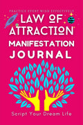 Law of Attraction Manifestation Journal : Script your Dream life with 6 week Practice of Law of attraction  Write Your Dreams a