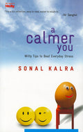 A Calmer You: Witty Tips to Beat Everyday Stress