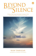 Beyond The Silence: From The Far Beyond Comes The Comforting Touch Of Love