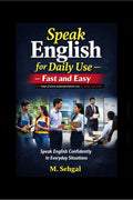 Speak English for Daily Use  Fast and Easy: Speak English Confidently in Everyday Situations