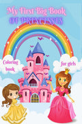 My First Big Book of Princesses for Girls : Amazing Princess Coloring Book for girls age 38 | My First Big Book with Princesses