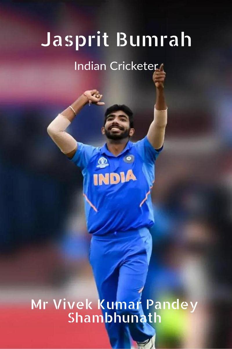 Jasprit Bumrah : Indian Cricketer