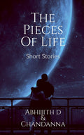 The Pieces Of Life : Short Stories