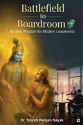 Battlefield to Boardroom: Ancient Wisdom for Modern Leadership