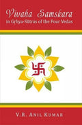 Vivaha Samskara: In GrhyaSutras of the Four Vedas
