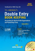 T.S. Grewals Double Entry Book Keeping: Accounting for NotforProfit Organizations and Partnership Firms (Vol. 1) Textbook f