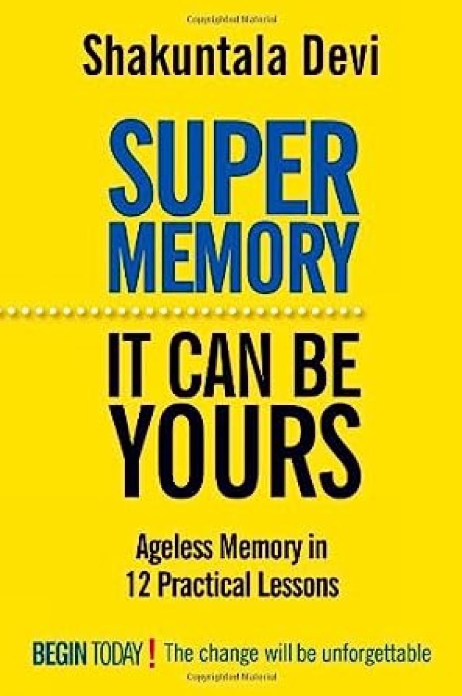Super Memory: Ageless Memory In 12 Practical Lessons