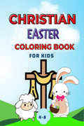 Christian Easter Coloring Book for Kids Ages 48 : Biblical and Generic Easter Illustrations / Christian Sunday School Gift for 