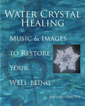 Water Crystal Healing: Music and Images to Restore Your WellBeing