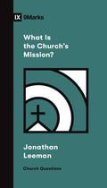 What Is the Churchs Mission? (Church Questions)
