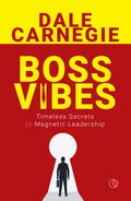 Boss Vibes : Timeless Secrets To Magnetic Leadership