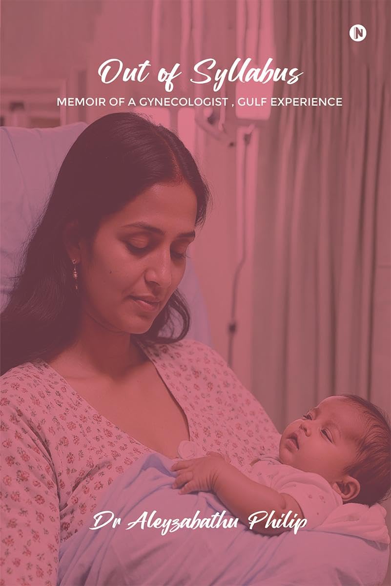 Out Of Syllabus: Memoir Of A Gynecologist, Gulf Experience