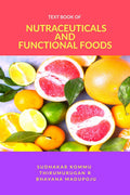 TEXTBOOK OF NUTRACEUTICALS AND FUNCTIONAL FOODS : THEORY AND APPLICATIONS
