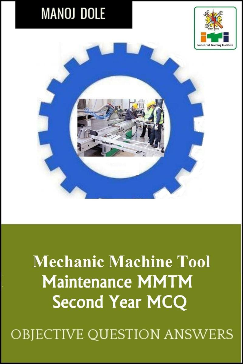 Mechanic Machine Tool Maintenance Second Year MCQ : Objective Question Answers
