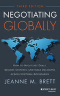 Negotiating Globally: How to Negotiate Deals, Resolve Disputes, and Make Decisions Across Cultural Boundaries (Josseybass Busin
