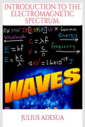 Introduction To The Electromagnetic Spectrum.
