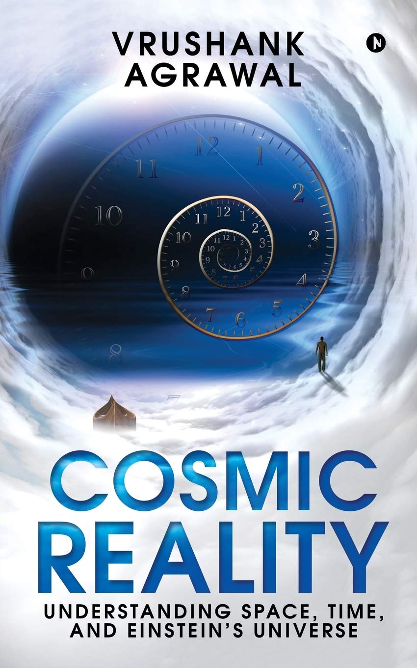 Cosmic Reality : Understanding Space, Time, And EinsteinS Universe