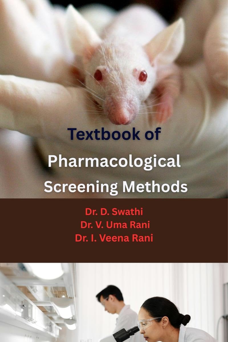 Textbook of Pharmacological Screening Methods: Experimental Models, CPCSEA & OECD Guidelines, and Drug Evaluation Methods in Pre