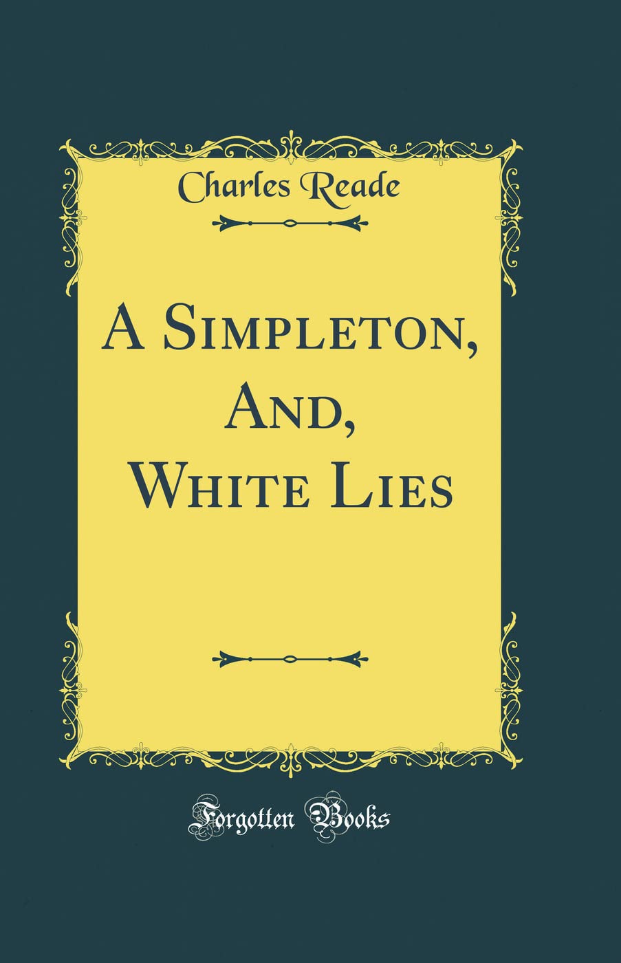 A Simpleton, And, White Lies (Classic Reprint)
