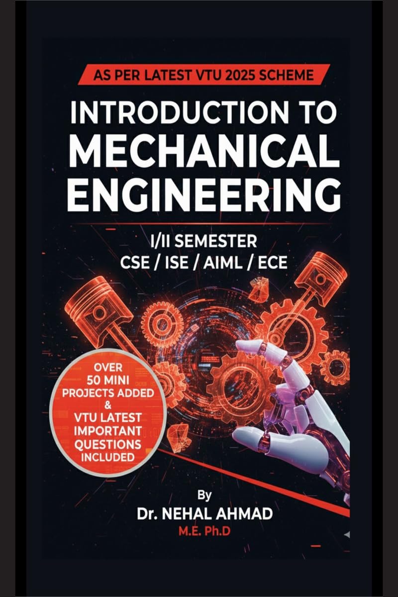 INTRODUCTION TO MECHANICAL ENGINEERING: B.E I/II SEMESTER CSE/ISE/ECE/ME With addition of 80 MINI PROJECTS