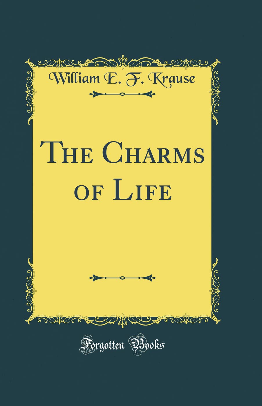 The Charms of Life (Classic Reprint)
