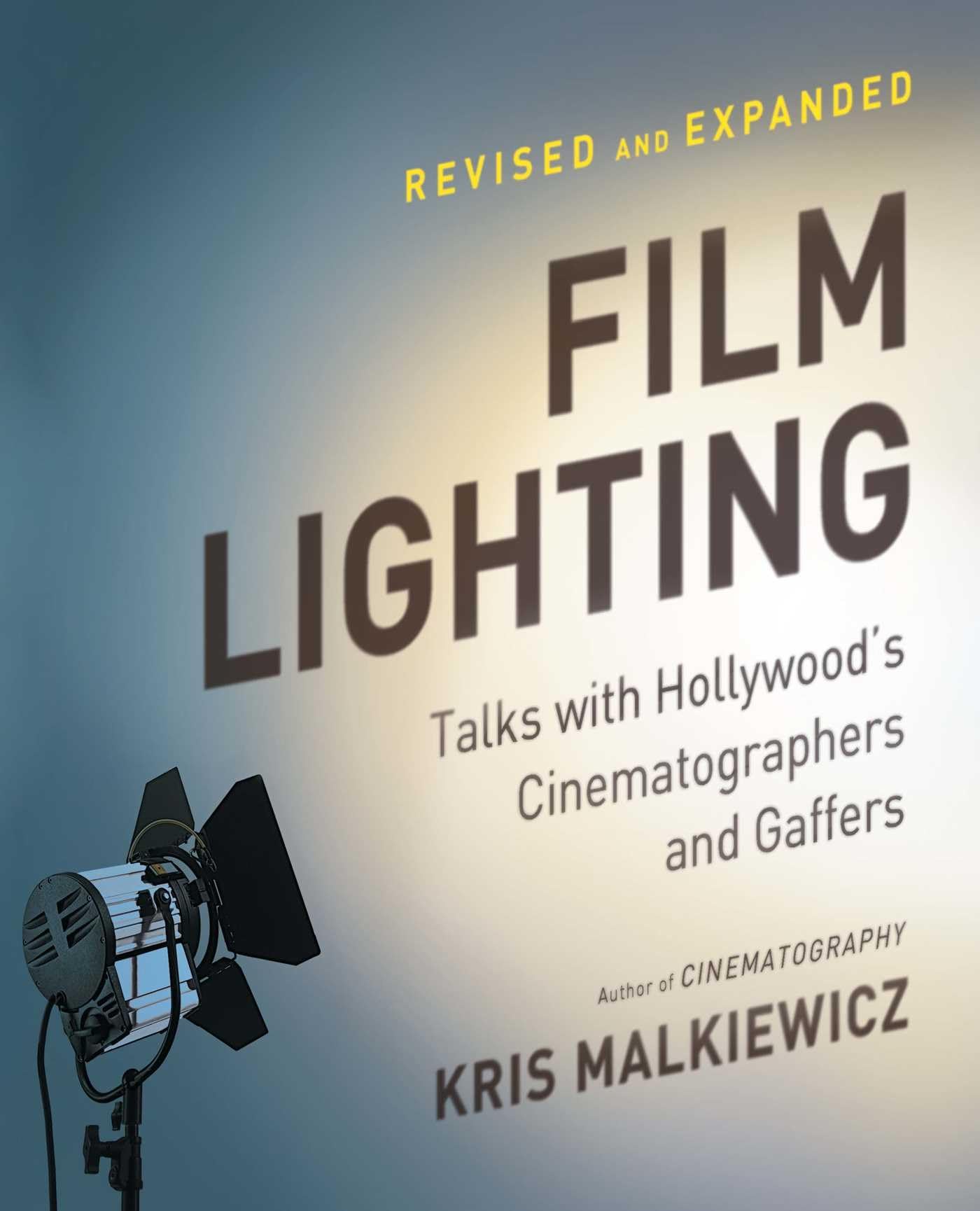 Film Lighting: Talks with Hollywoods Cinematographers and Gaffers