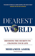 Dearest World : Decoding The Secrets To Changing Your Life