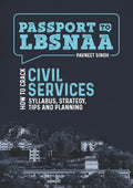 Passport to LBSNAA by Pavneet Singh (2nd Edition) | How to Crack Civil Services  Syllabus, Strategy, Tips & Planning | Unique P