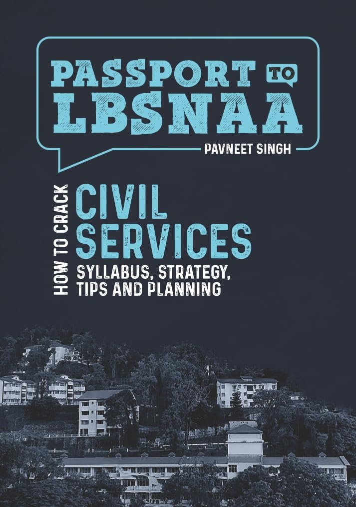 Passport to LBSNAA by Pavneet Singh (2nd Edition) | How to Crack Civil Services  Syllabus, Strategy, Tips & Planning | Unique P