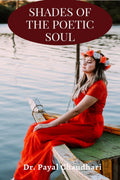 Shades Of The Poetic Soul : My Collection Of Poetries