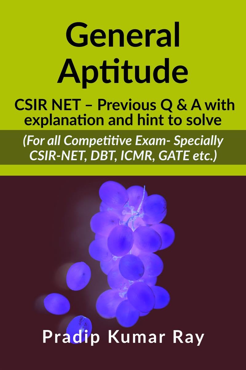 General Aptitude (Csir Net  Previous Q & A With Explanation And Hint To Solve) : For All Competitive Exam Specially CsirNet, 