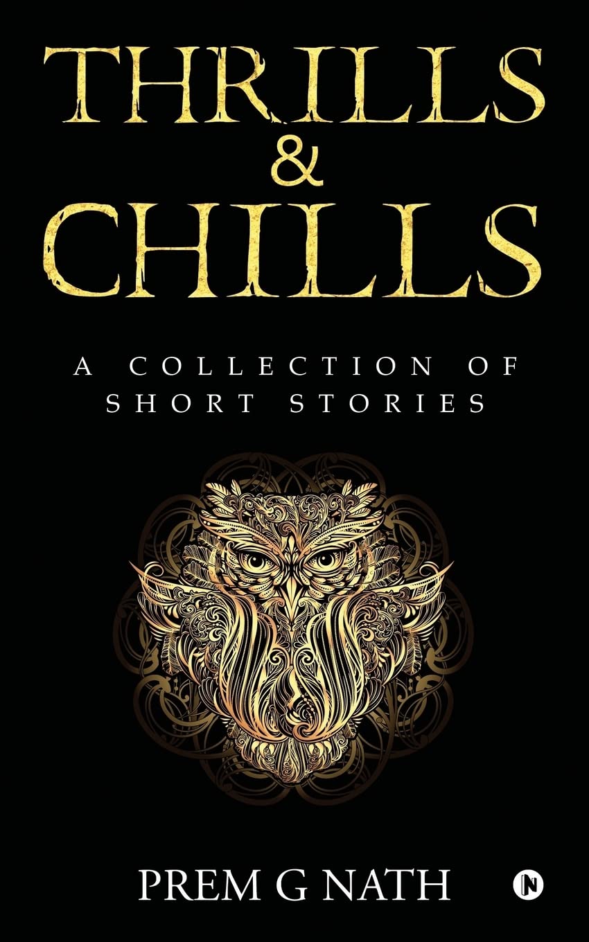 Thrills & Chills : A Collection of Short Stories