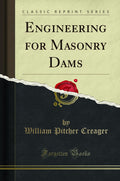 Engineering For Masonry Dams (Classic Reprint)