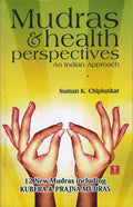 Mudras & Health Perspectives (An Indian Approach)