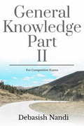 General Knowledge Part II : For Competitive Exams
