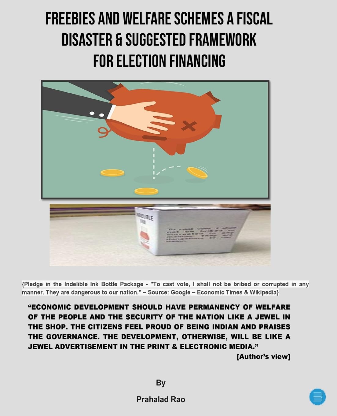 Freebies and Welfare Schemes a Fiscal Disaster & Suggested Framework for Election Financing