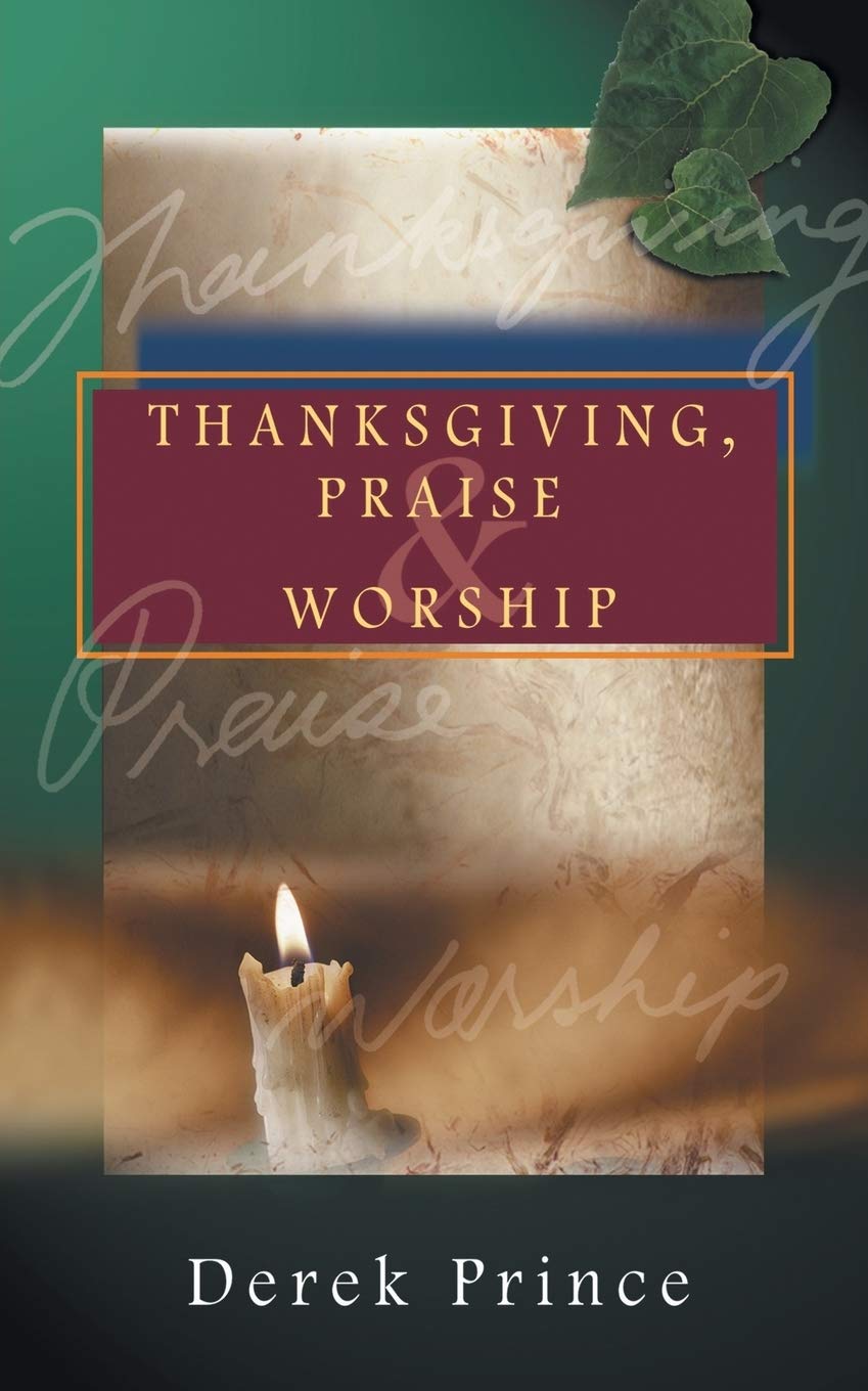 Thanksgiving, Praise And Worship