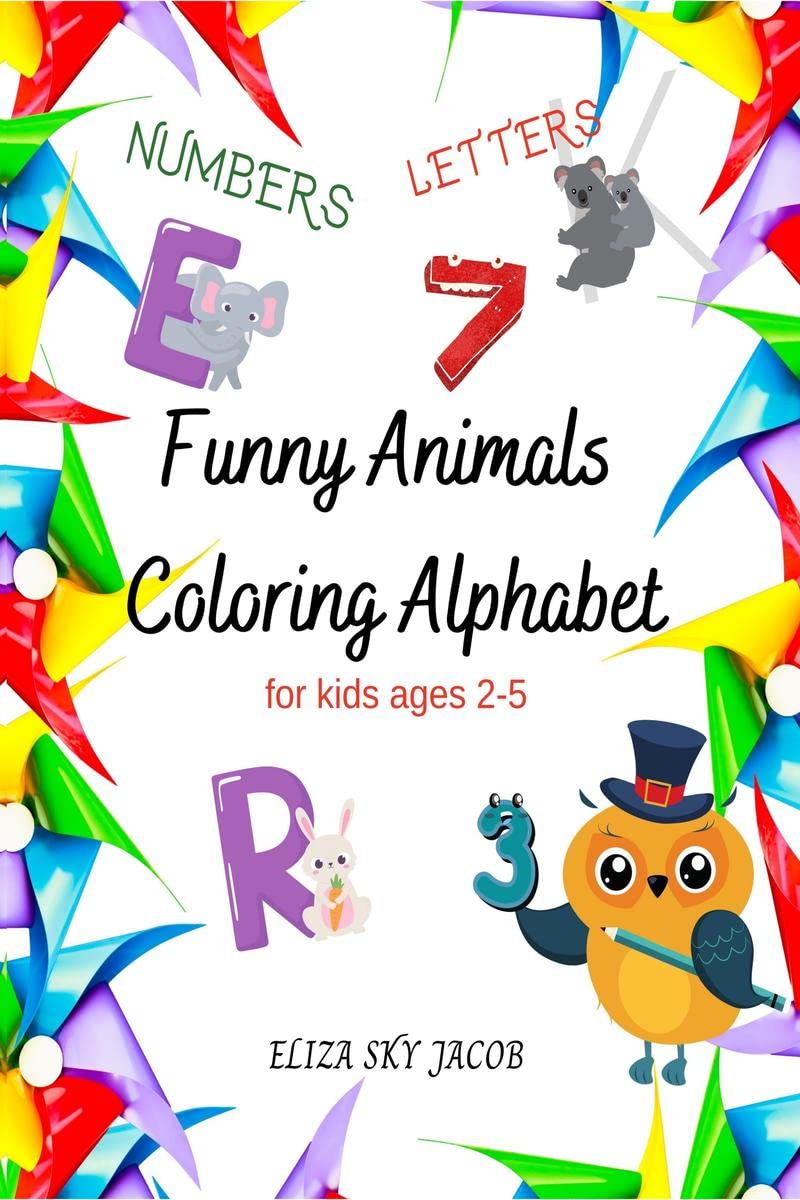 Funny Animals Coloring Alphabet: numbers and letters, big and easy images for kids ages 25