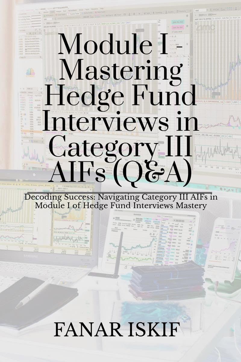 Module I  Mastering Hedge Fund Interviews in Category III AIFs (Q&A) : Decoding Success: Navigating Category III AIFs in Module
