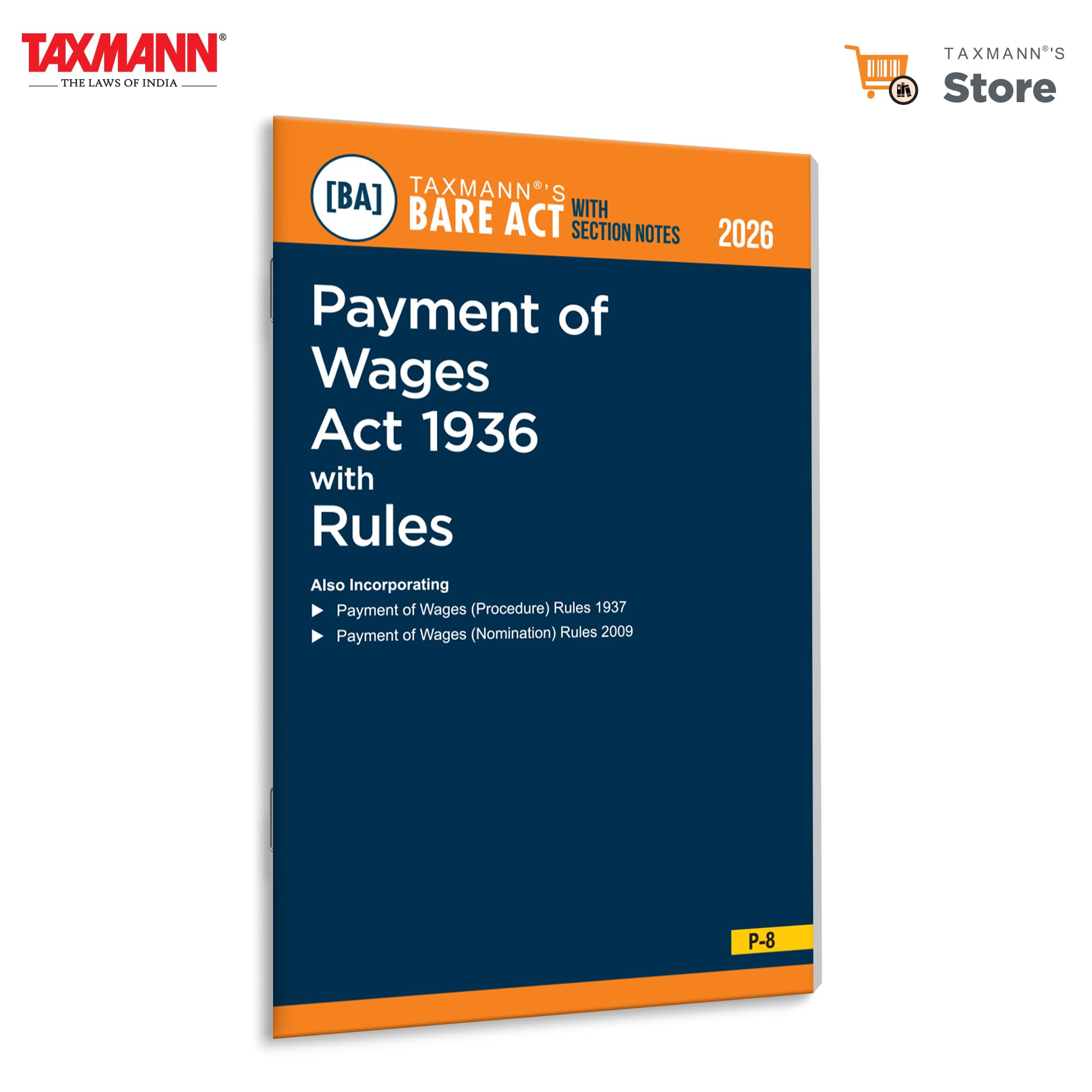 Taxmanns Payment of Wages Act 1936 with Rules [Bare Act with Section Notes]  Authoritative & Updated Statutory Reference on W