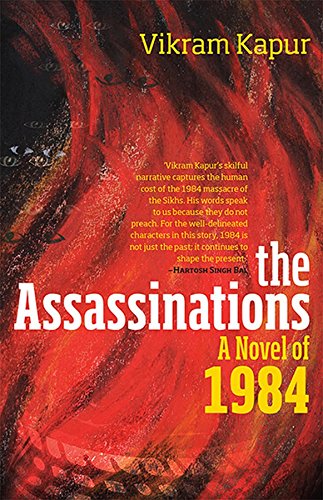 The Assassinations: A Novel of 1984 [Paperback] [Jan 01, 2017] Vikram Kapur