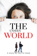 The unseen world: A story
